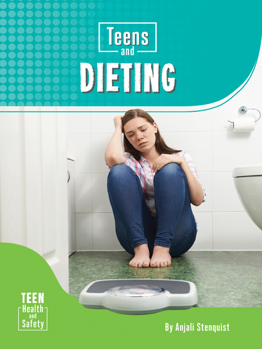 Title details for Teens and Dieting by Anjali Stenquist - Available